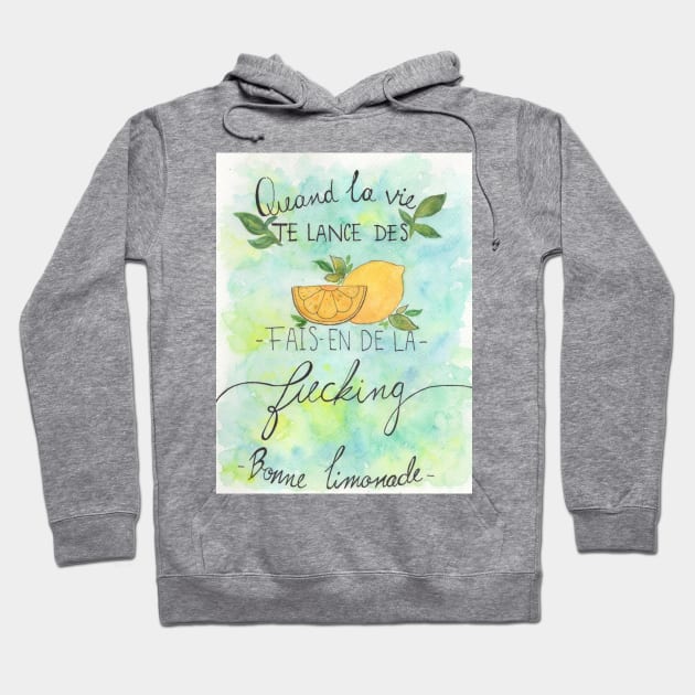 Quand la vie te lance des citrons Hoodie by Artsanneroxann